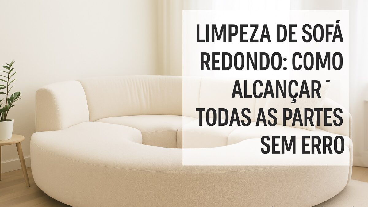 Limpeza de Sofá Redondo